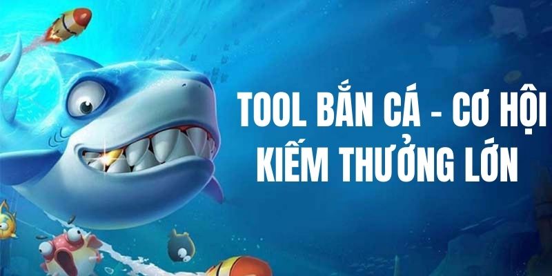 Tool bắn cá