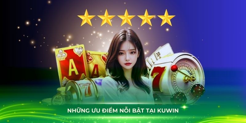 Ưu điểm mới của Kuwin